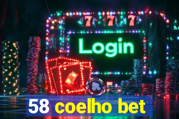 58 coelho bet